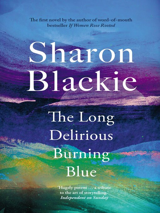 Title details for The Long Delirious Burning Blue by Sharon Blackie - Available